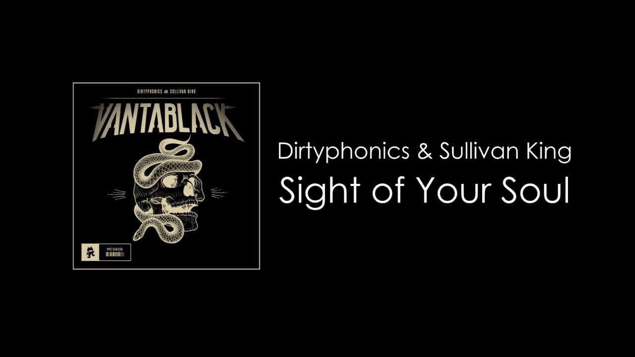 Dirtyphonics & Sullivan King &ndash; Sight of Your Soul (Lyrics)