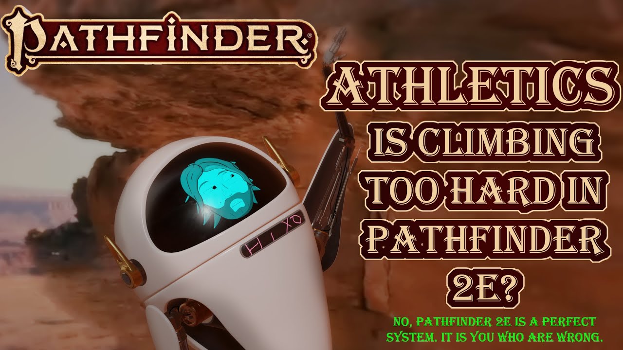 Table Talk - Pathfinder 2e Athletics Checks are TOO HARD!