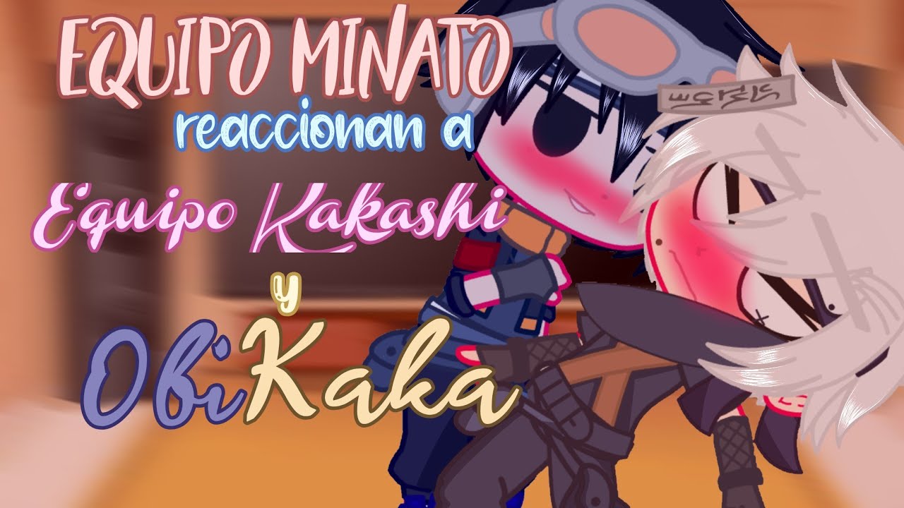 📚 ᴇʟ ᴇǫᴜɪᴘᴏ ᴍɪɴᴀᴛᴏ + ᴋᴜsʜɪɴᴀ ʀᴇᴀᴄᴄɪᴏɴᴀ ᴀ EQUIPO KAKASHI ʏ Oʙɪᴋᴀᴋᴀ 📚 ||🍂 ʀᴇᴀᴄᴄɪᴏ́ɴ 🍂|| 𖦹𝕂𝕒𝕣𝕚𝕟-𝕆𝕥𝕒𝕜𝕦𖦹
