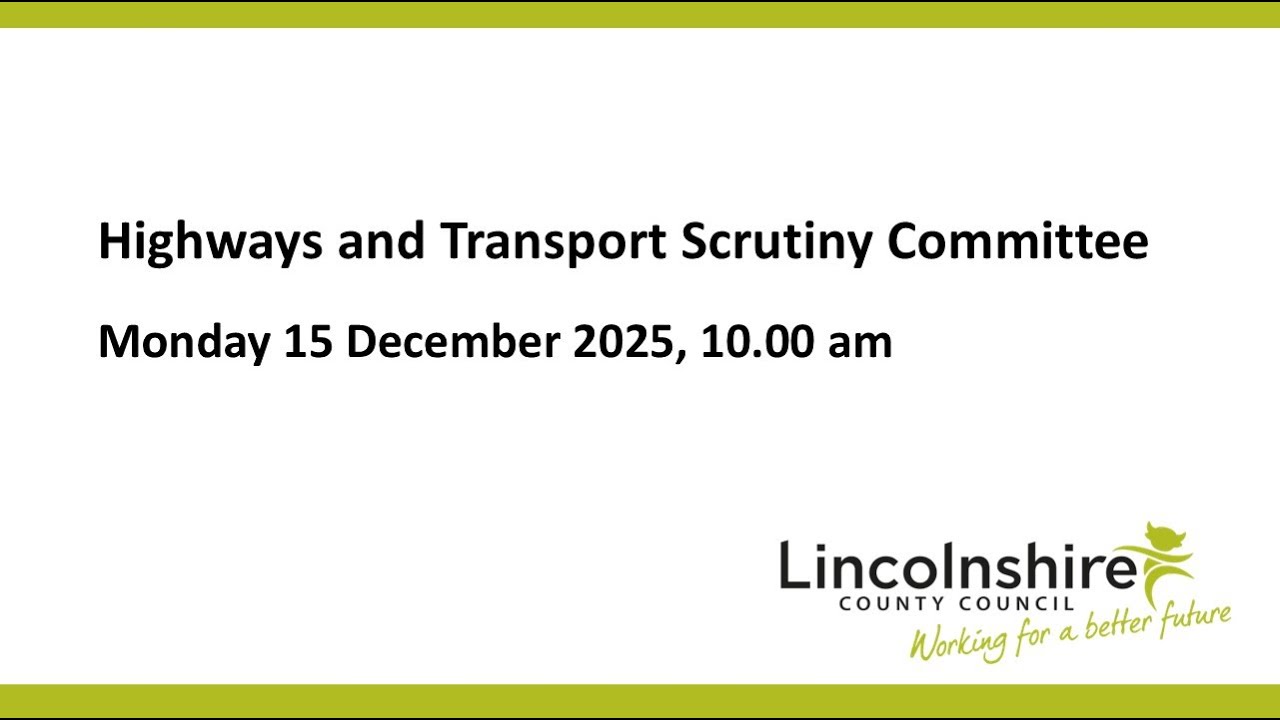 Lincolnshire County Council – Highways and Transport Scrutiny Committee – 15 December 2025
