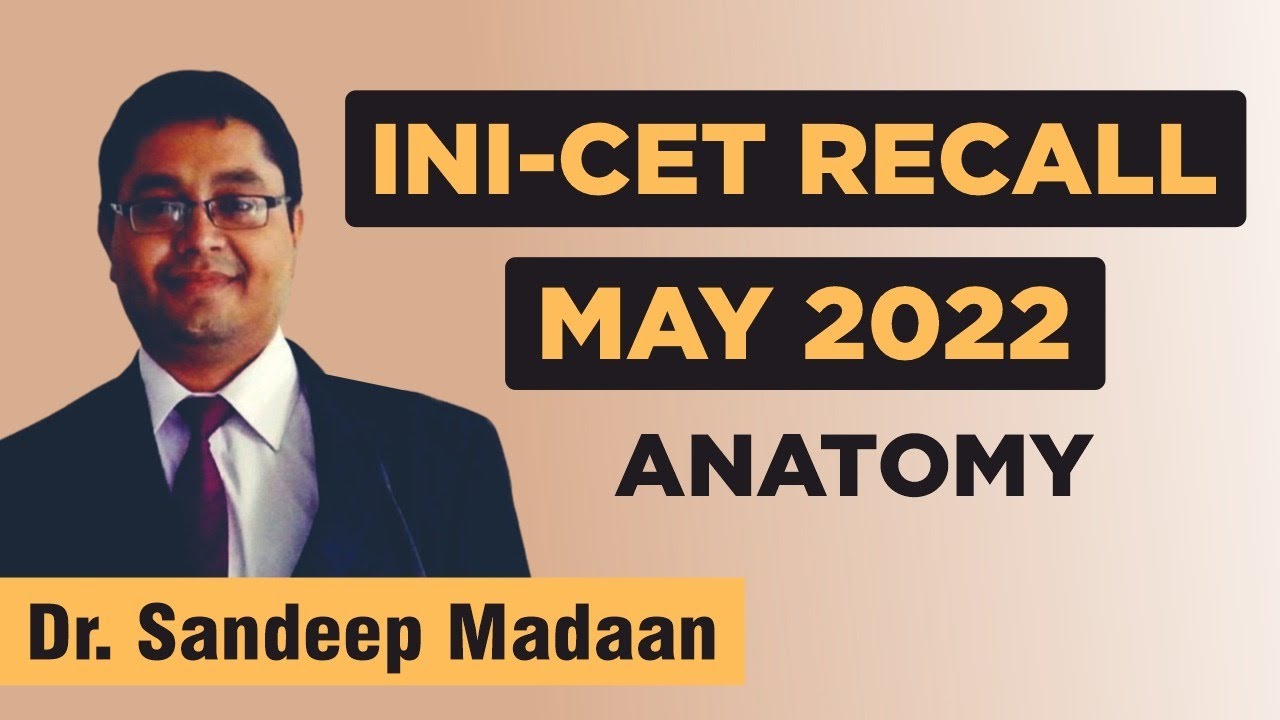 INICET May 2022 Recall || Anatomy  || Dr. Sandeep Madaan
