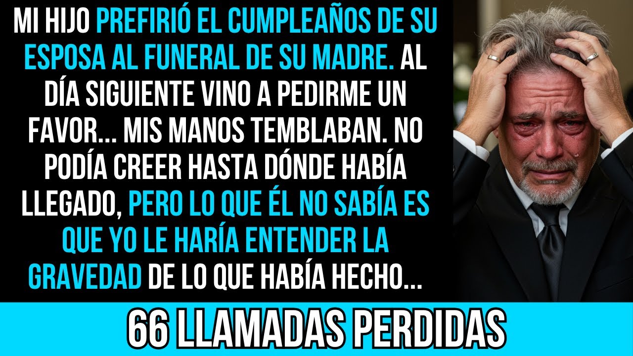Mi Hijo Prefirió El Cumpleaños de Su Esposa Al Funeral de Su Madre... Ahora Viene a Pedirme Un Favor