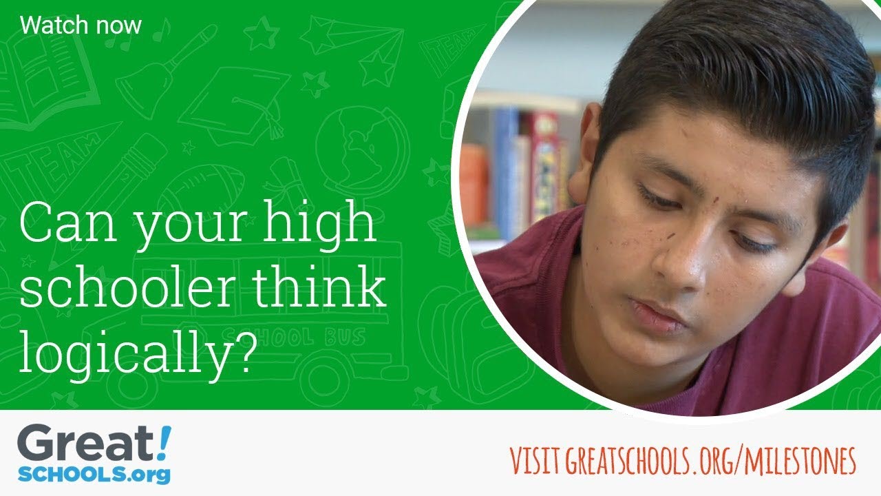 Can your high schooler think logically in math problems? - Milestones from GreatSchools