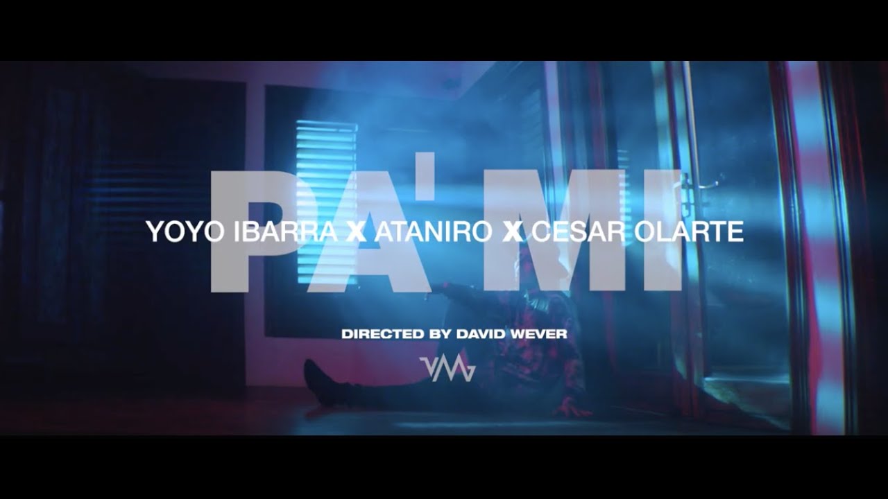 Yoyo Ibarra ❌ Cesar Olarte ❌ Ataniro - Pa Mí (Official Video)