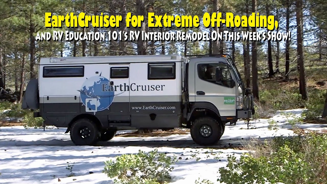 EarthCruiser - for Extreme Off-Roading, and RV Interior Remodel - Rollin On TV Show 2019-22