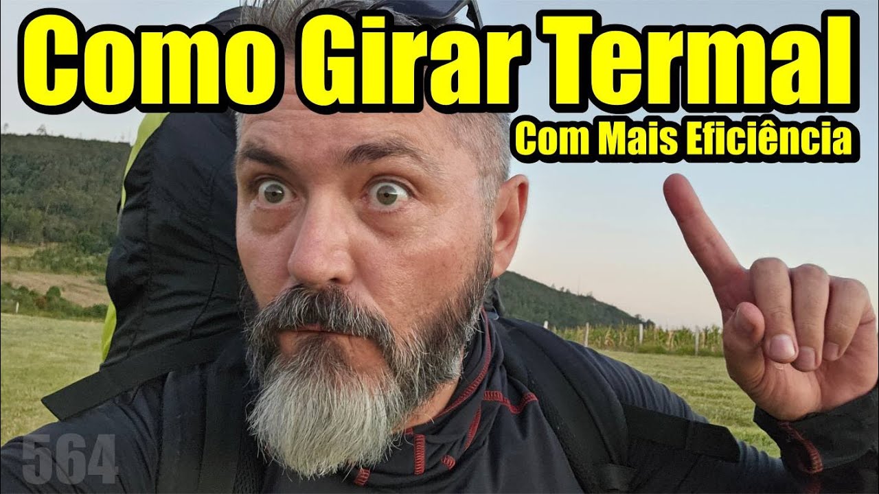 Como Girar Termal Com Mais Eficiência -  Falando de Parapente - Ricardo Chiessi
