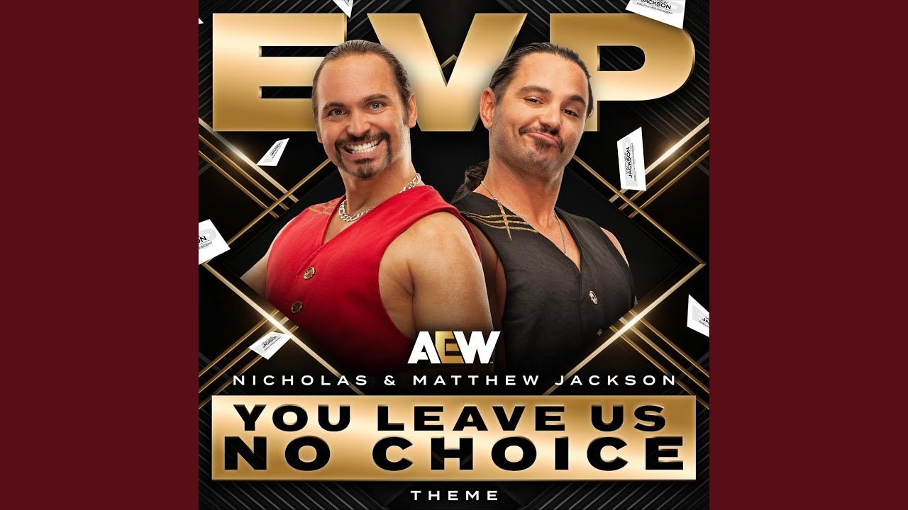 You Leave Us No Choice (Matthew & Nicholas Jackson EVP Theme)