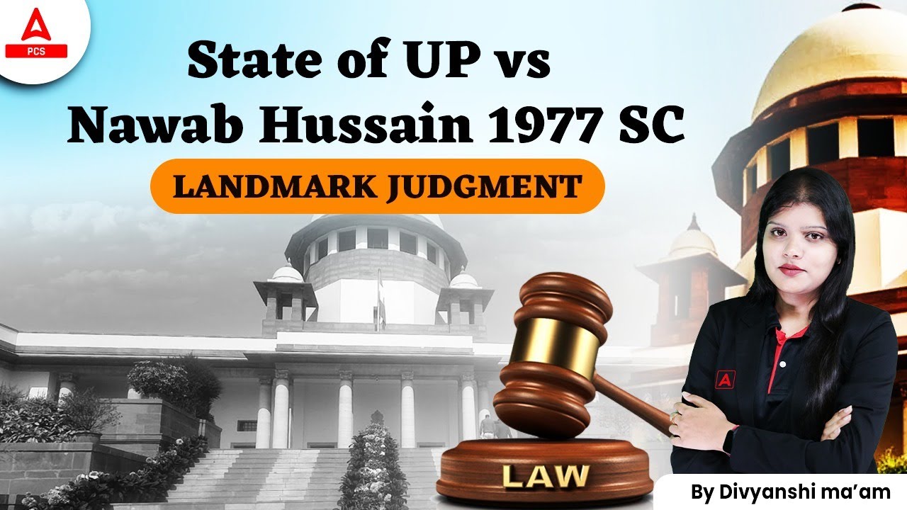State of UP vs Nawab Hussain 1977 SC | Landmark Cases | Divyanshi Mam
