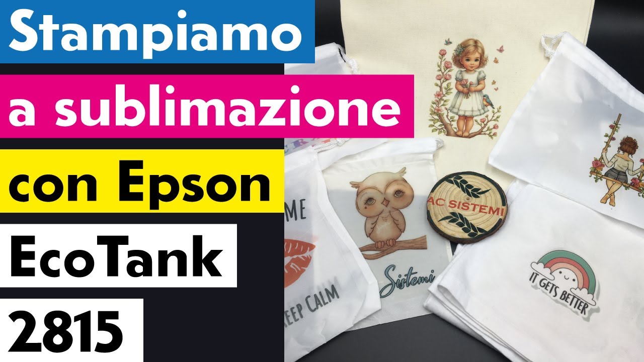 STAMPIAMO A SUBLIMAZIONE CON EPSON ECOTANK 2815