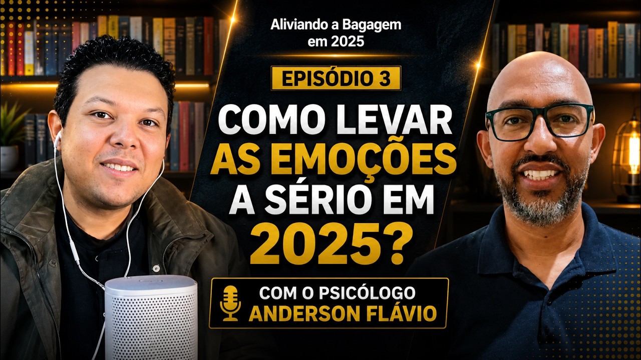 COMO LEVAR AS EMOÇÕES A SÉRIO EM 2025? | MARLON ANEZI E ANDERSON FLÁVIO