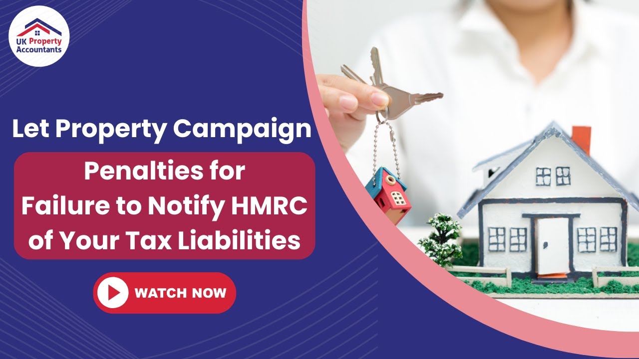 Let Property Campaign Penalties | Failure to Notify HMRC of Rental Income | UK Property Accountants