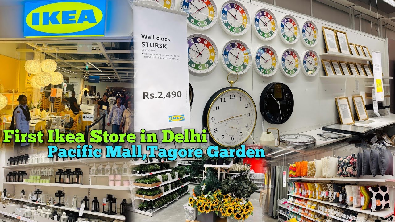 First IKEA Store in Delhi - Pacific Mall,Tagore Garden,Delhi