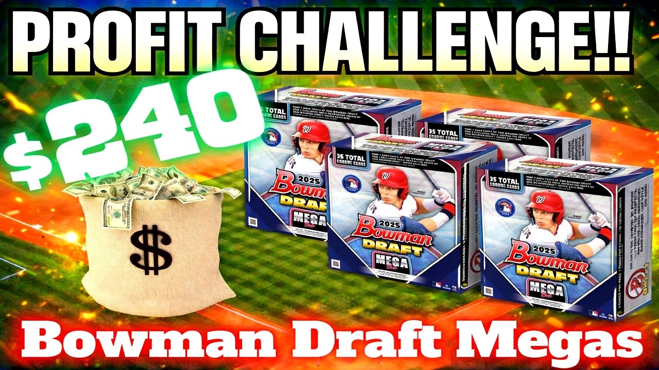 🤑$240 PROFIT CHALLENGE | 2025 BOWMAN DRAFT MEGA BOX RIP!🤑 - BIG Hits!!