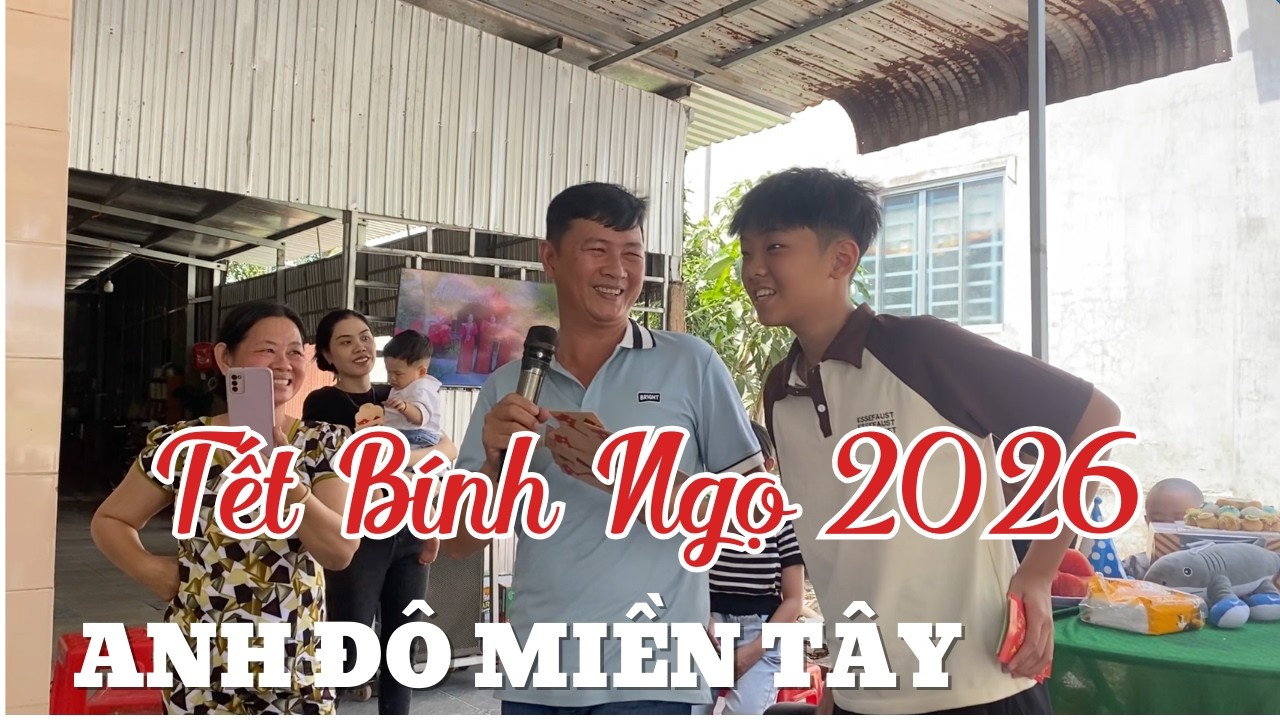 TẾT BÍNH NGỌ 2026 | Không Khí Tết Rộn Ràng Tại Quê Nhà | Anh Đô Miền Tây