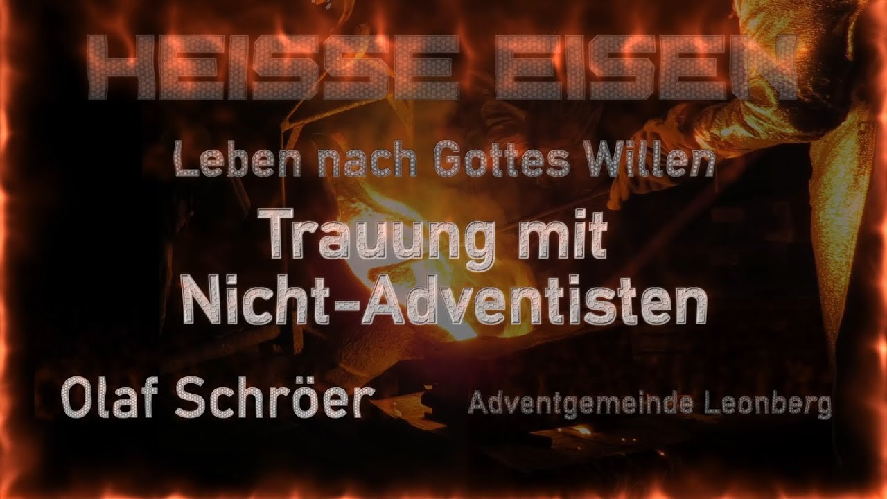 Trauung mit Nicht-Adventisten - Heisse Eisen 03 - Olaf Schröer