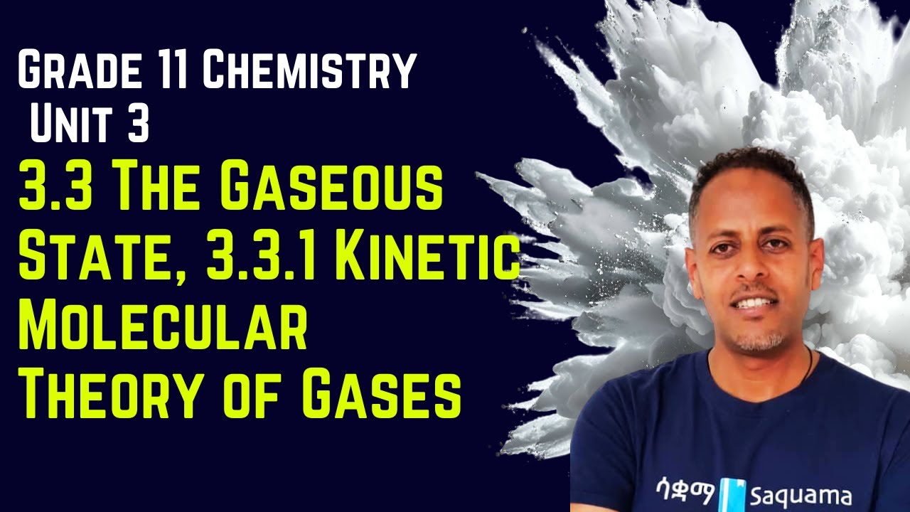 Grade 11 Chemistry Init 3:3.3 The Gaseous State, 3.3.1 Kinetic Molecular Theory of Gases | Saquama