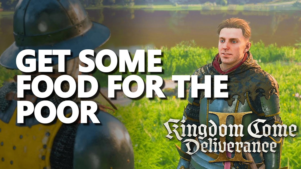 Get some food for the poor Kingdom Come Deliverance 2