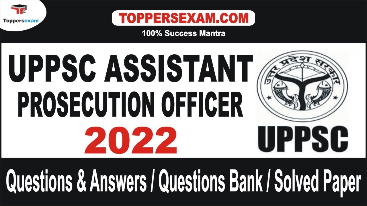 Questions and Answers For UPPSC ASSISTANT PROSECUTION OFFICER 2022, Question Bank, Solved Paper
