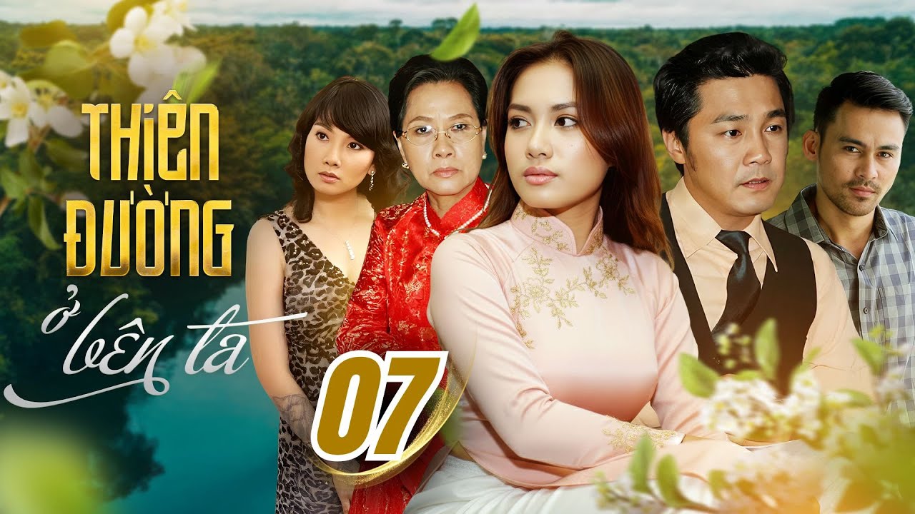THIÊN ĐƯỜNG Ở BÊN TA - Tập 07/35 | Phim Việt Nam Xưa | Phim Việt Nam Hay Nhất | Lý Hùng, Thanh Vy