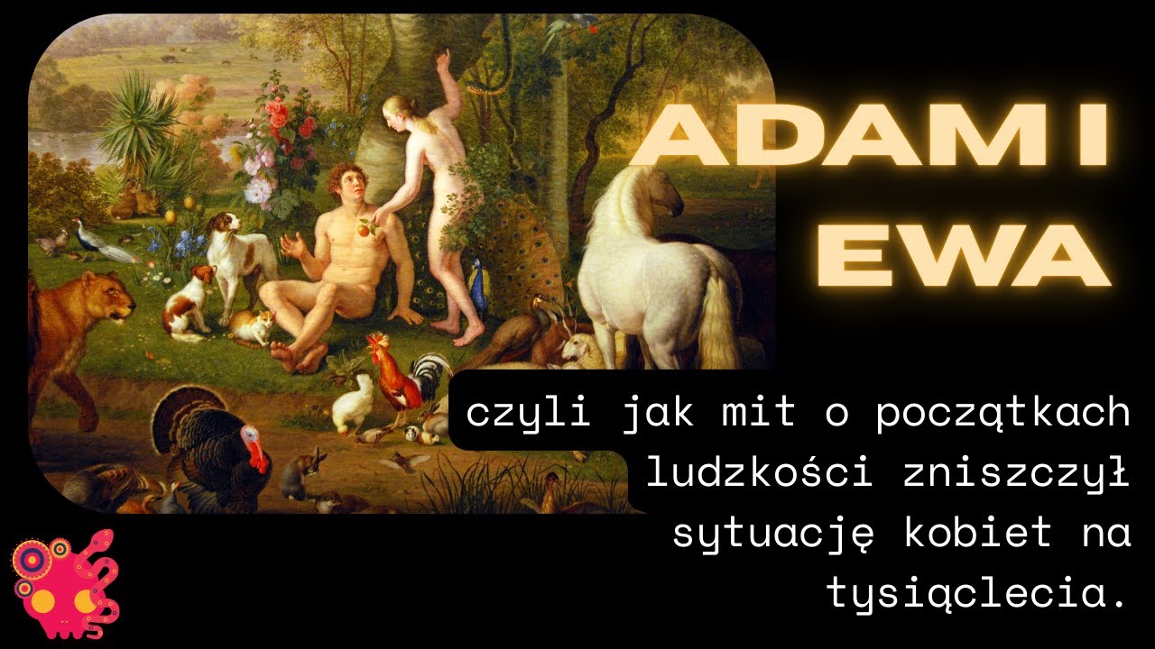 Adam i Ewa - potężna siła mitu.