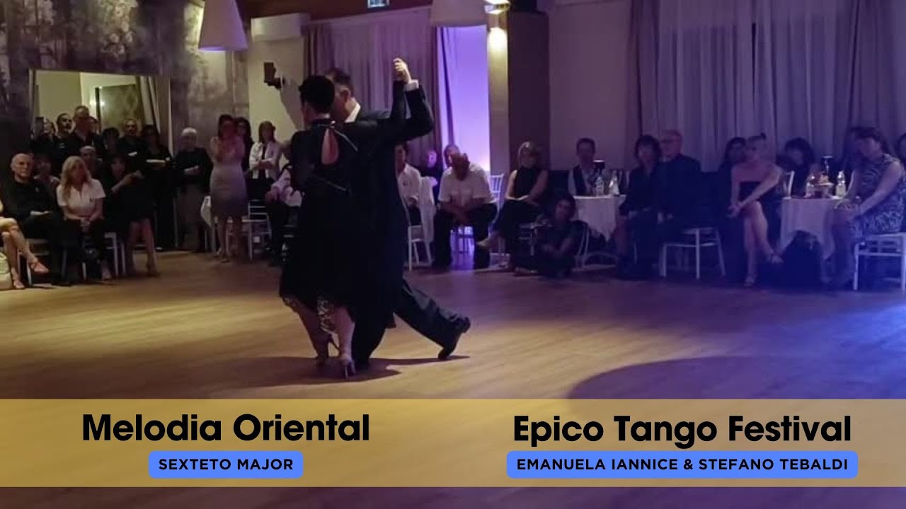 Emanuela Iannice & Stefano Tebaldi - Melodia Oriental - Epico Tango Fest - Modena 2025