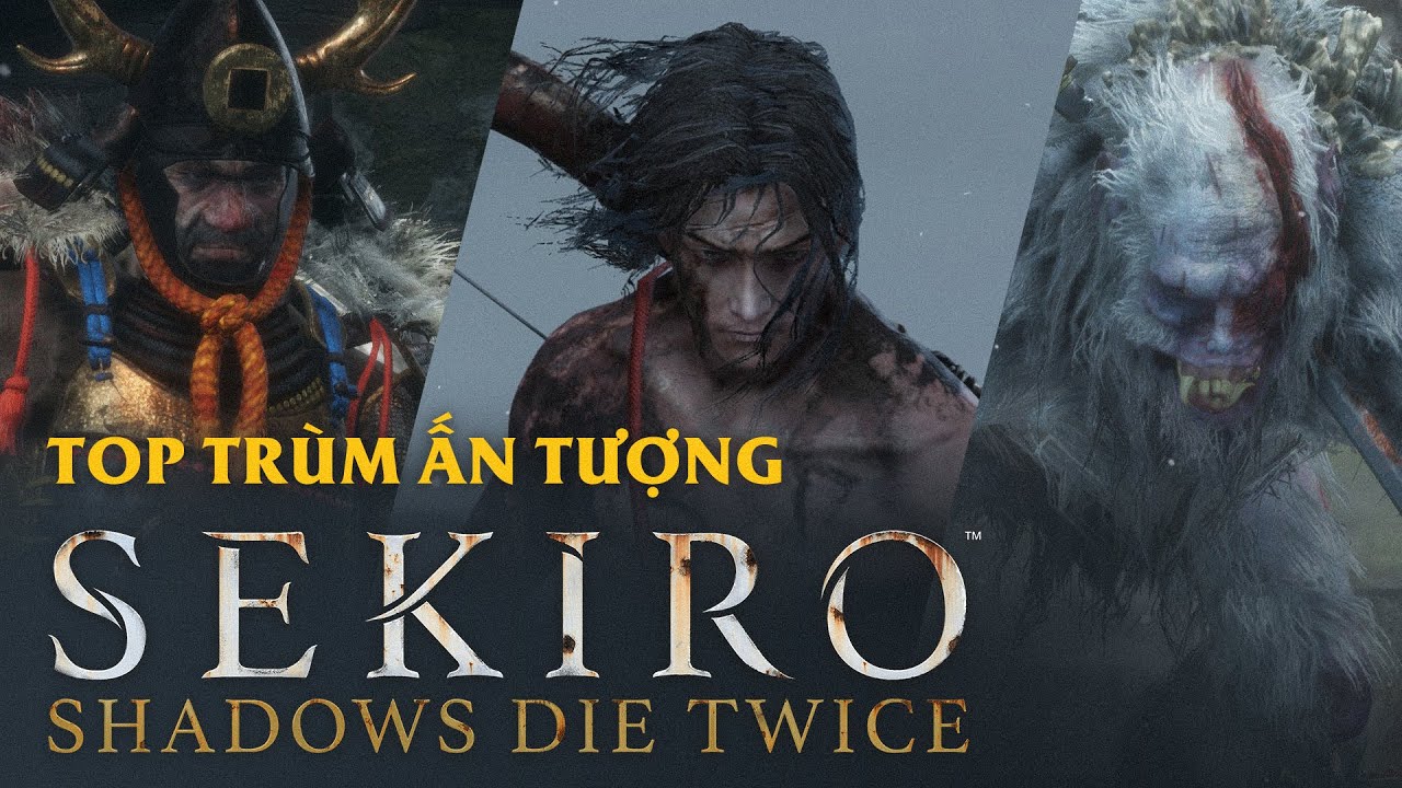 DANH SÁCH 10 CON TRÙM ẤN TƯỢNG NHẤT TRONG SEKIRO