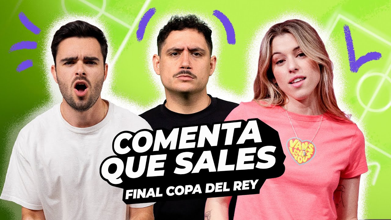 Barcelona - Real Madrid | Copa del Rey | FINAL | Comenta que sales con Darío Eme Hache y Paula Blas