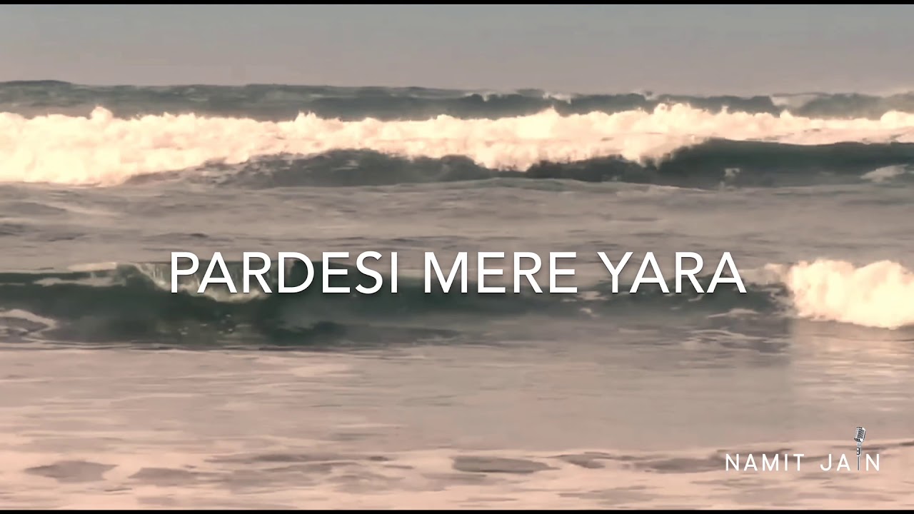 Pardesi Pardesi | New Version |By Namit Jain | Bollywood Cover | Unplugged|