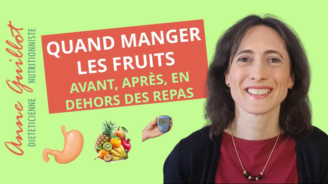 Quand manger des fruits : avant, après ou en dehors des repas ?