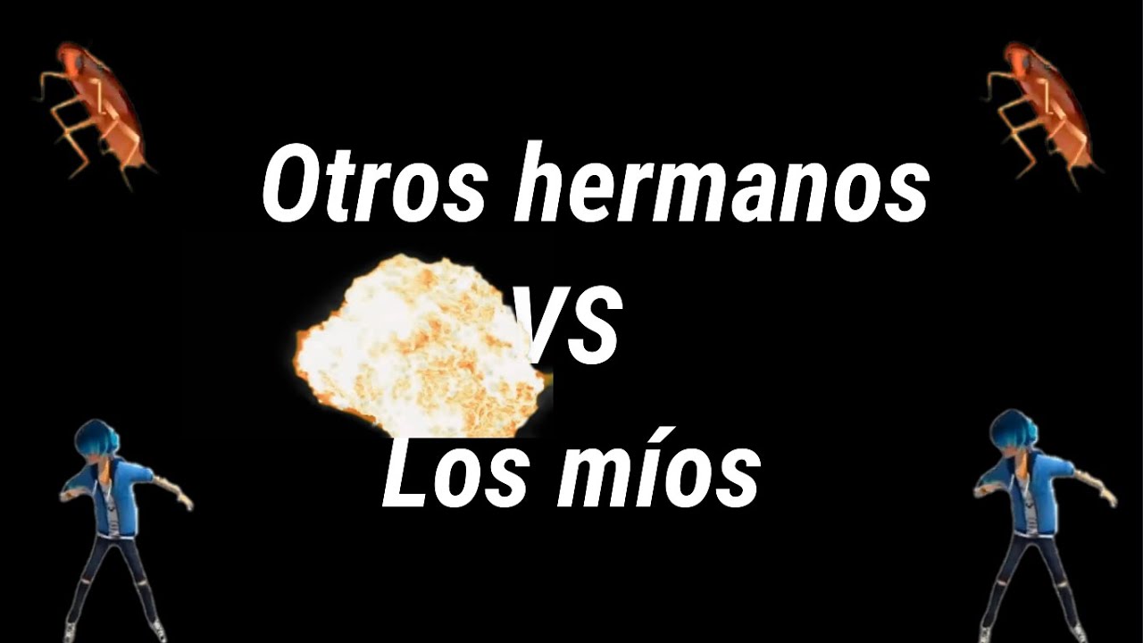 Otros hermanos VS los míos 🧐🥂