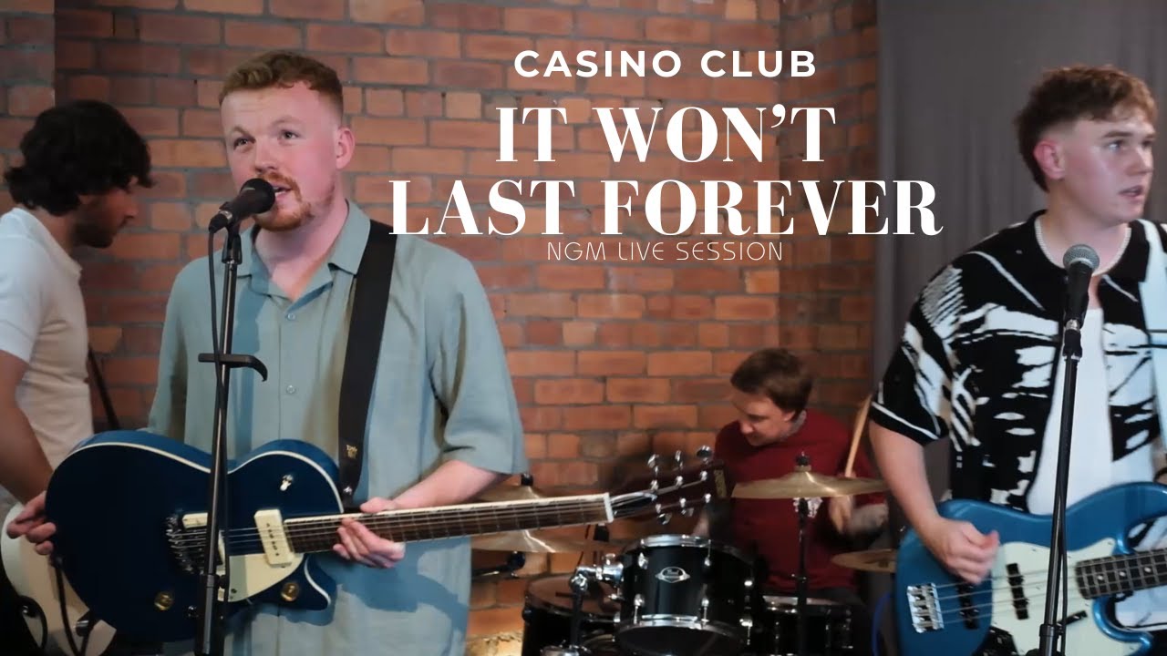 Casino Club - It Won't Last Forever | NGM Live Session