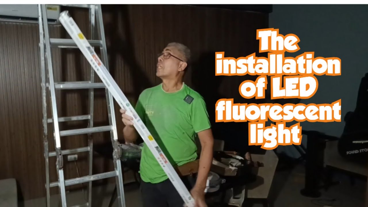 The installation of LED fluorescent light 