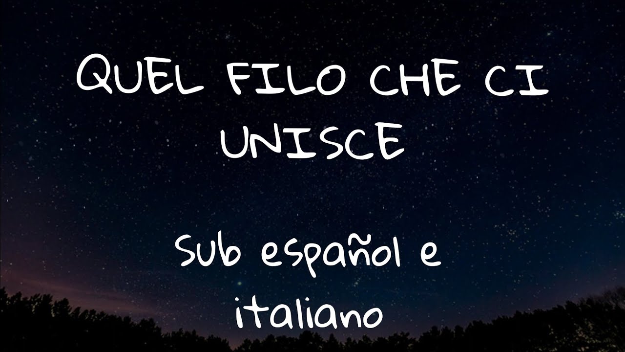 Quel filo che ci unisce - Ultimo (Sub español e italiano/subtitulado)