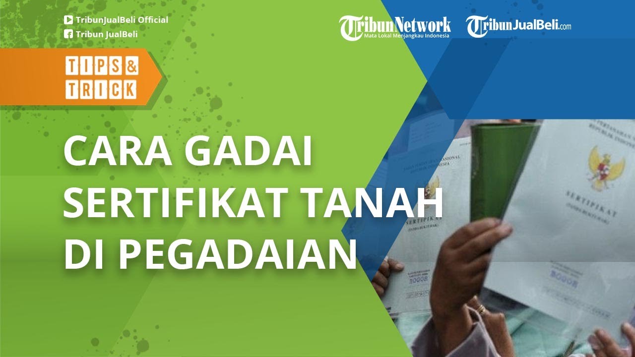 Syaratnya Mudah Tanpa Ribet, Begini Cara Gadai Sertifikat Tanah di Pegadaian, Cukup Siapkan Hal Ini