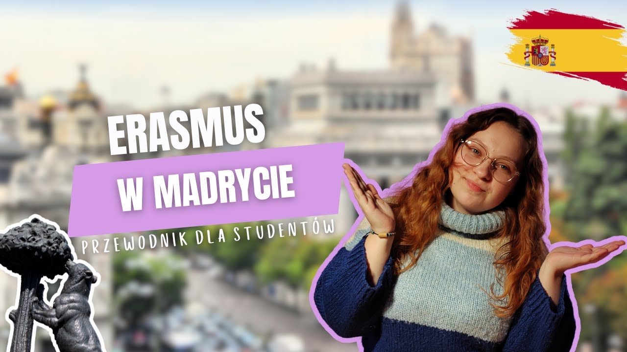 ERASMUS w MADRYCIE: Przewodnik dla student&oacute;w 🇪🇸