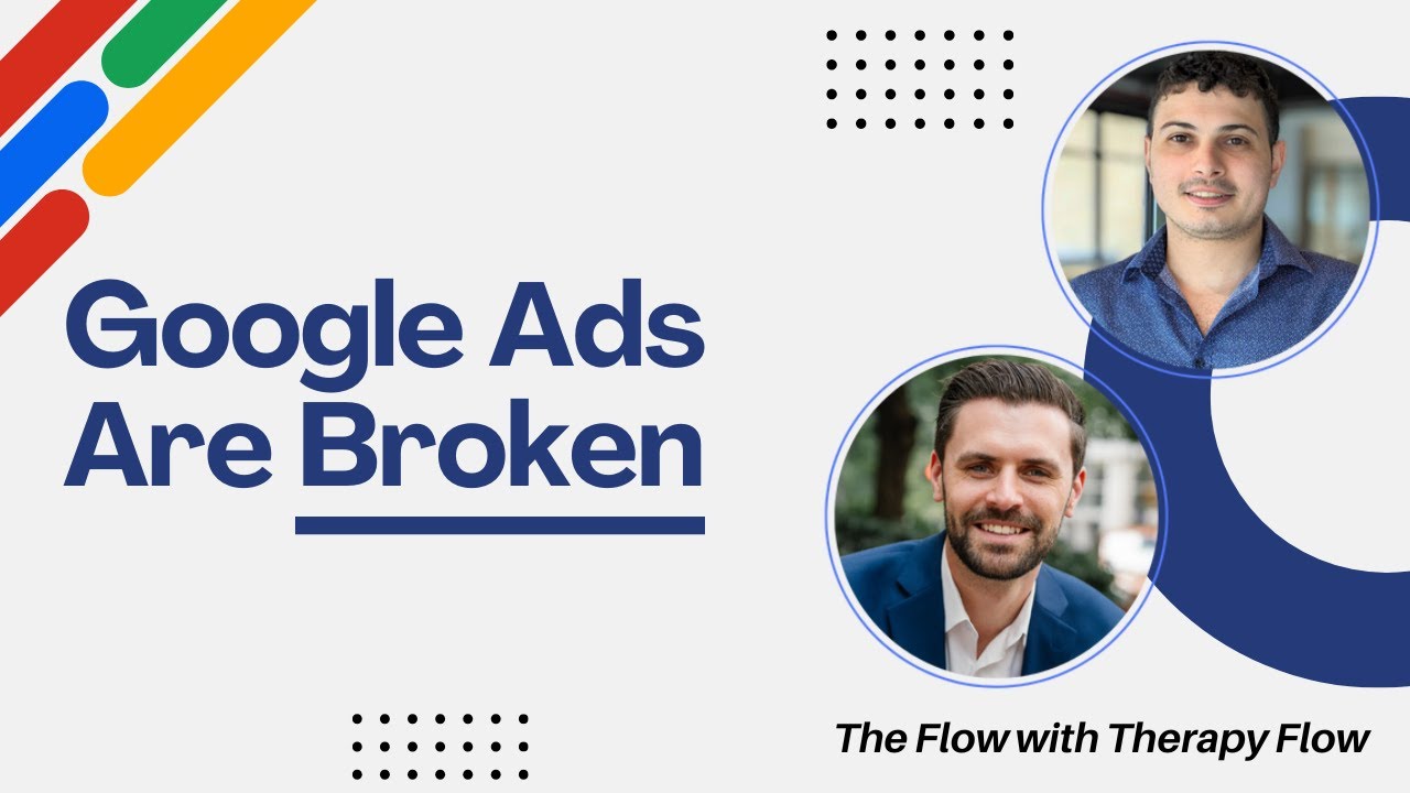 The Truth About Google Ads for Therapists in 2025 | The Flow with Therapy Flow
