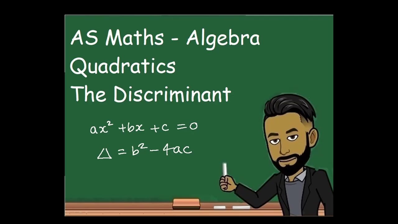 AS Maths - Quadratics: The Discriminant (Year 12)