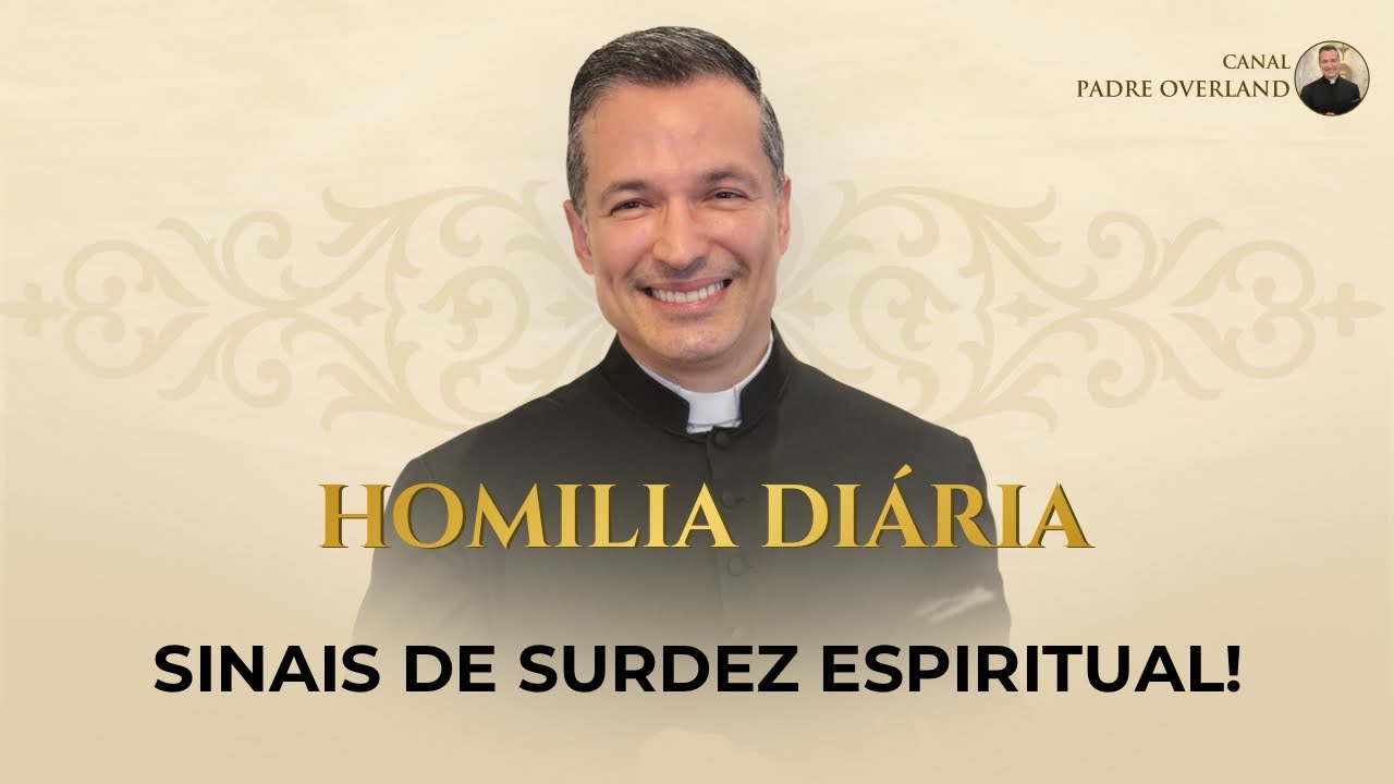 Sinais de surdez espiritual! (Pe. Overland - Homilia - 13/02/2026)