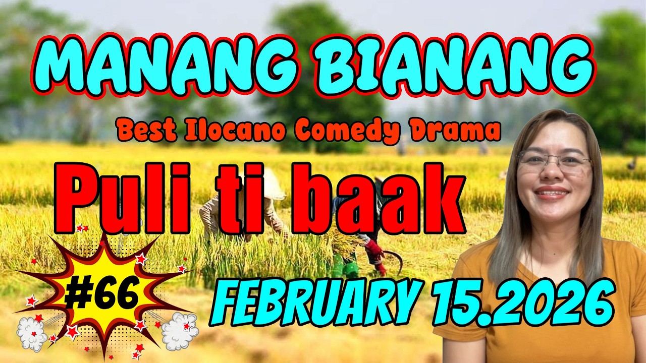 Puli ti baak | MANANG BIANANG #5IN1 #66 | Cest Ilocano Comedy Drama - February 15. 2026