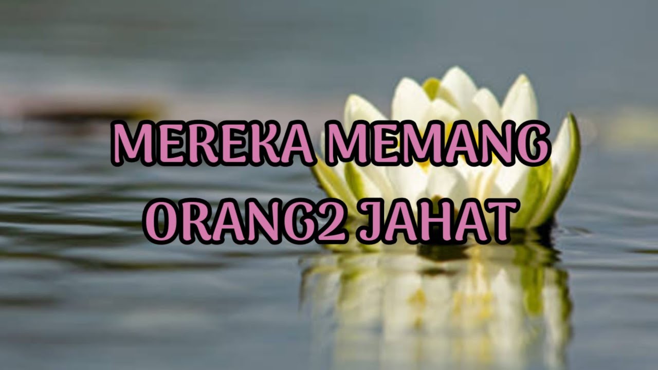 🎆 MEREKA MEMANG ORANG JAHAT 🎆