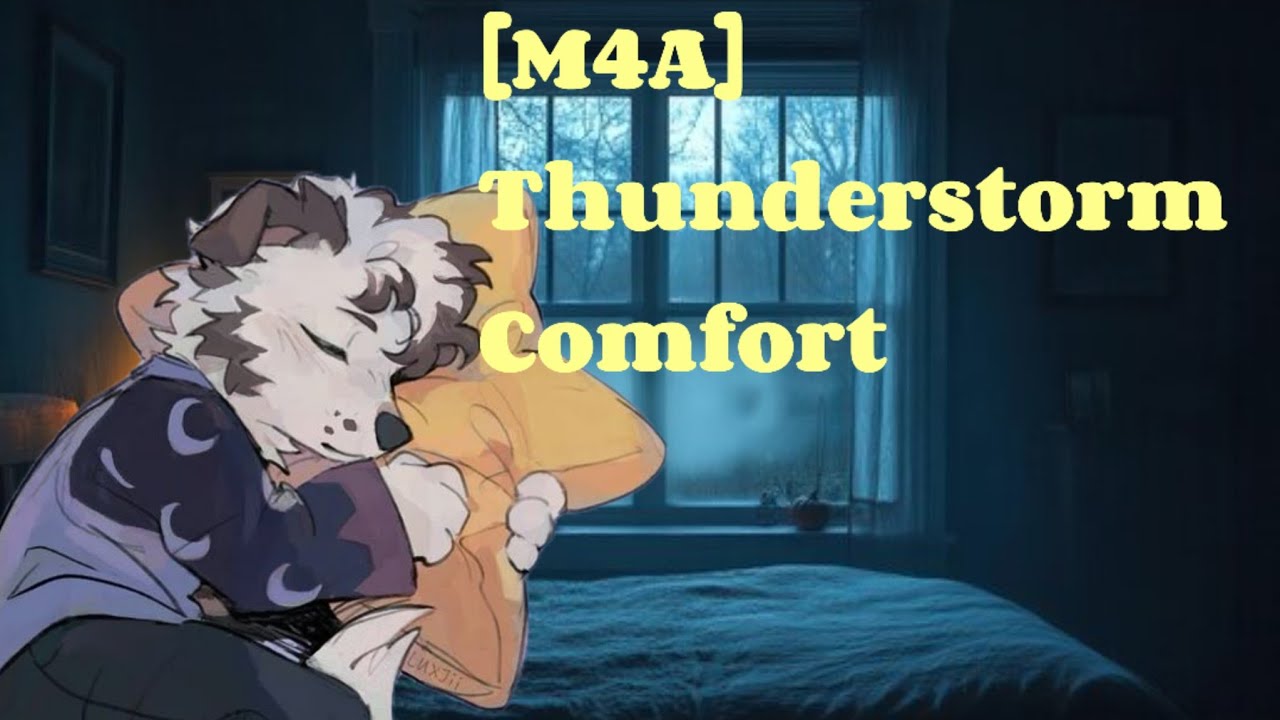 [Furry ASMR] Your Boyfriend Comforts Your Fear Of Thunderstorms! (Sleep Aid) (Comfort) (Reassurance)