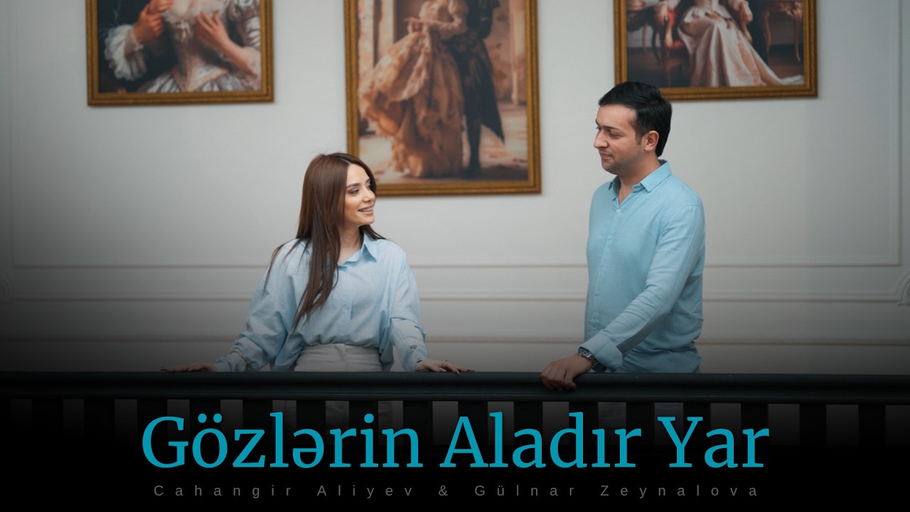 Cahangir Aliyev & G&uuml;lnar Zeynalova - G&ouml;zlərin Aladır Yar 2026 (Yeni Klip) 4K