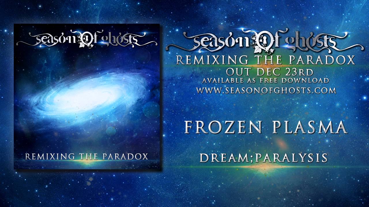 SEASON OF GHOSTS - Dream; Paralysis ( FROZEN PLASMA Remix) REMIXING THE PARADOX - SynthPop EBM