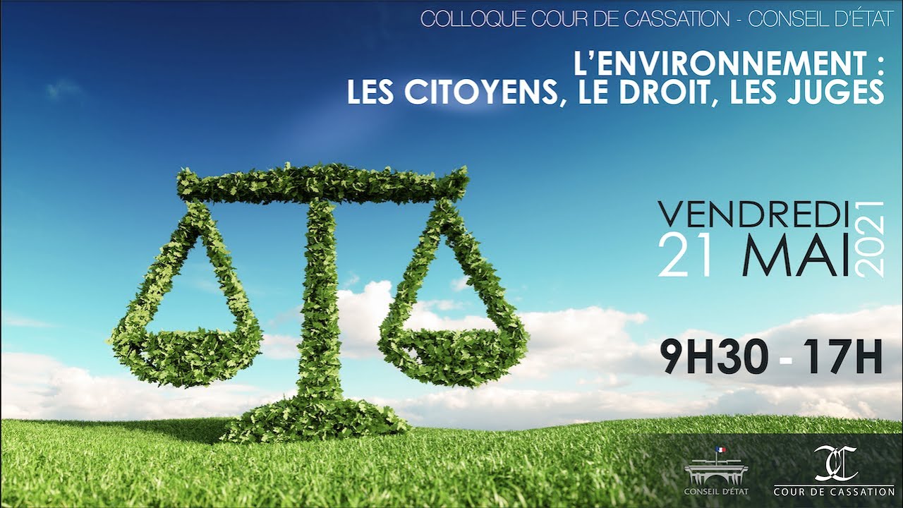 [Colloque Cour de cassation / Conseil d'État] L'environnement : les citoyens, le droit, les juges