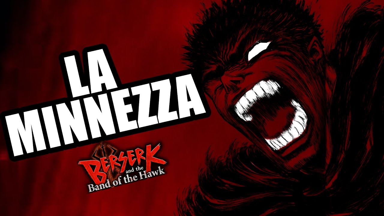 BERSERK: LA MINNEZZA!