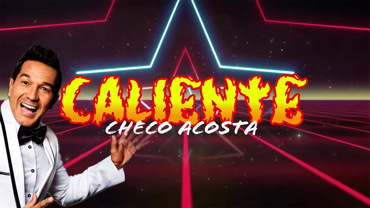 Caliente - Checo Acosta  | Video Lyric