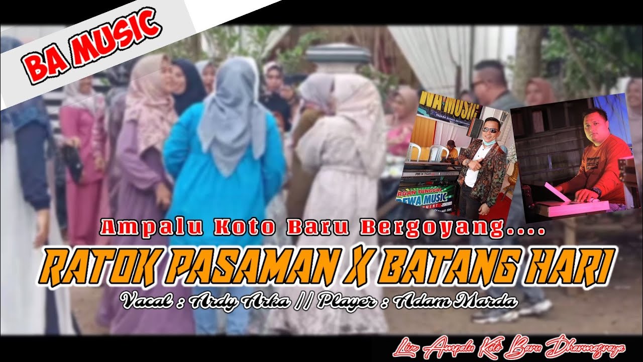 RATOK PASAMAN X BATANG HARI || Ardy Arka - Player Adam Marda || B.A Music Live Ampalu Dharmasraya