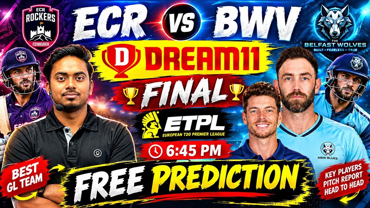 ECR vs BWV T20 ETPL Final Match | ECR vs BWV Dream11 Prediction | ECR vs BWV Dream11 Today
