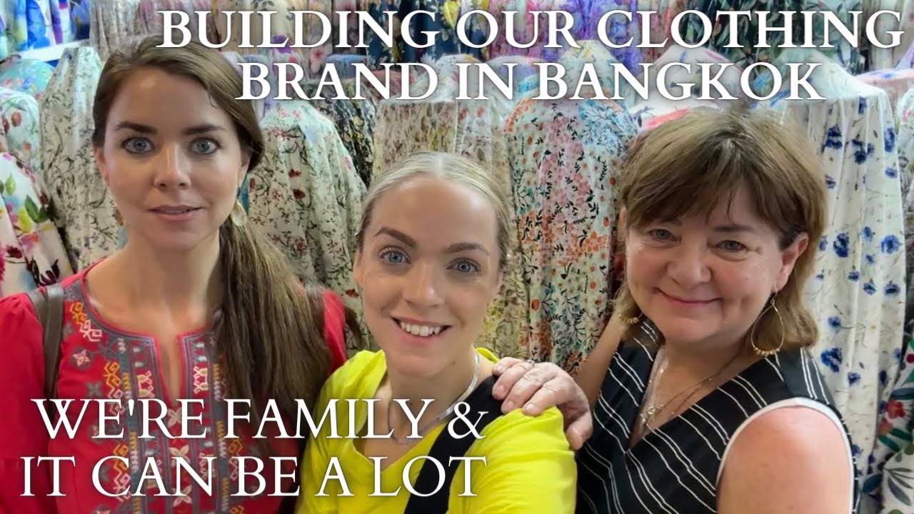 building our family clothing brand in Bangkok - it can be a lot