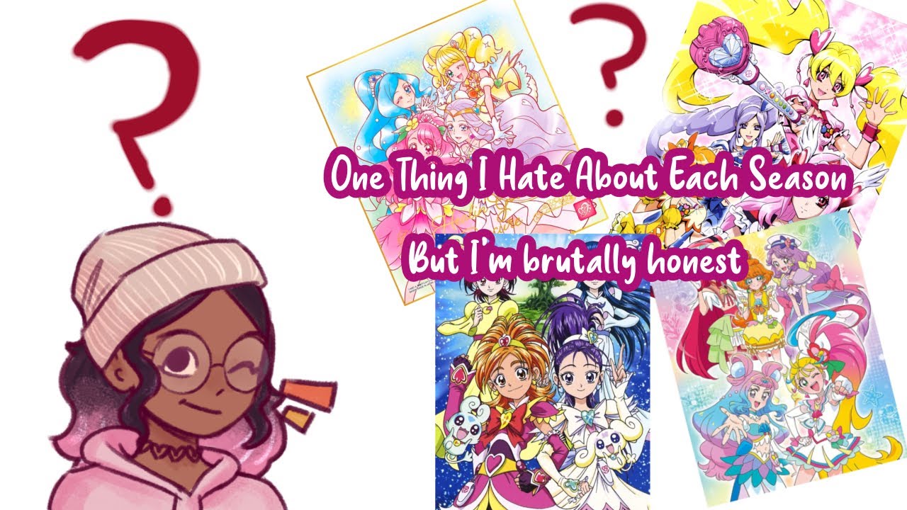 Каждый сезон Precure, кроме «I’m Brutally Honest»…